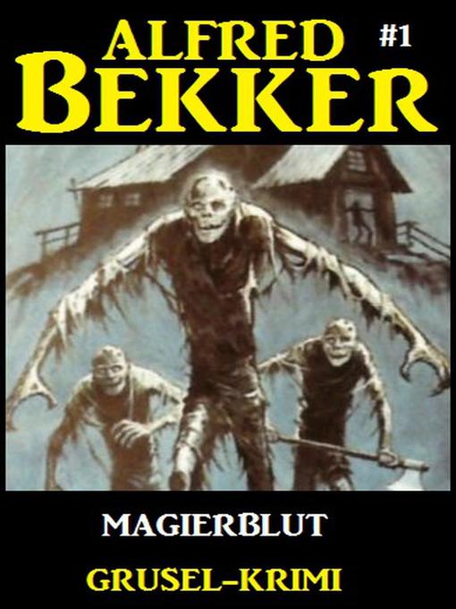 Title details for Alfred Bekker Grusel-Krimi #1 by Alfred Bekker - Available